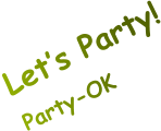 Let’s Party! Party-OK